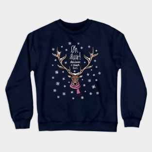 Oh Deer! Christmas is almost here. Digital Illustration Crewneck Sweatshirt